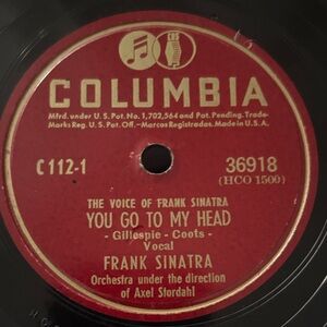 Frank Sinatra  "I Don't Know Why (I Just Do) . You go to my head 10-inch 78 RPM
